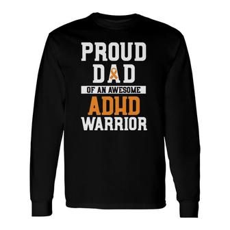 Adhd Dad Warrior Orange Ribbon Adhd Mental Health Awareness Long Sleeve T-Shirt - Seseable