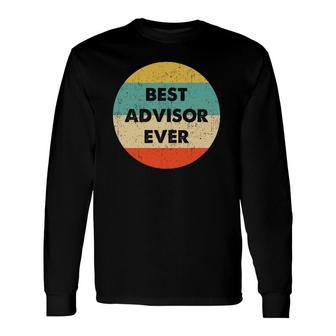Advisor Best Advisor Ever Long Sleeve T-Shirt | Mazezy