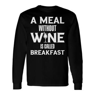 Alcohol Meal Without Wine Tees Christmas Long Sleeve T-Shirt - Monsterry AU