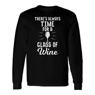 Alcohol Time For A Glass Of Wine Tees Christmas Long Sleeve T-Shirt - Monsterry AU