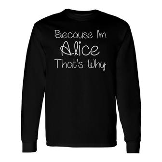 Alice Personalized Birthday Name Idea Long Sleeve T-Shirt | Mazezy