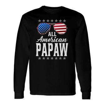 All American Papaw 4Th Of Julyfathers Day Papaw Long Sleeve T-Shirt - Seseable