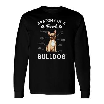 Anatomy Of A French Bulldog Frenchie Bulldog Long Sleeve T-Shirt - Thegiftio UK