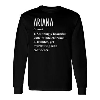 Ariana First Name Definition Personalized Idea Long Sleeve T-Shirt - Thegiftio UK