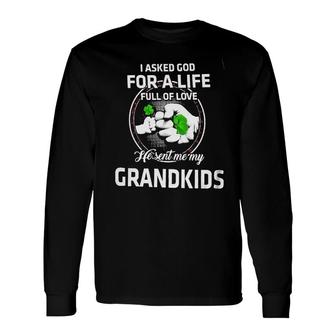 I Ask God For A Life Full Of Love Grandkids Interesting 2022 Long Sleeve T-Shirt - Seseable