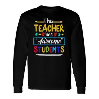 Autism Awareness This Teacher Has Awesome Students Puzzle V2 Long Sleeve T-Shirt - Thegiftio UK