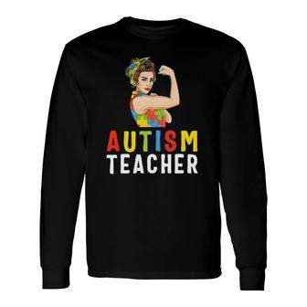 Autistic Autism Awareness Teacher Strong Women Long Sleeve T-Shirt - Thegiftio UK