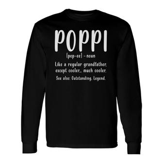 Awesome Grandpa Fathers Day Tee Poppi Definition Long Sleeve T-Shirt - Seseable