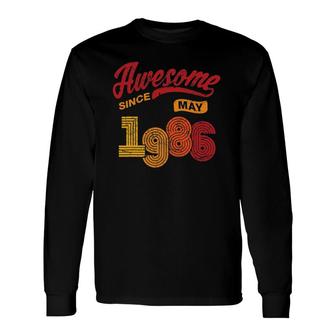 Awesome Since May 1986 35 Years Old 35Th Birthday Long Sleeve T-Shirt - Seseable