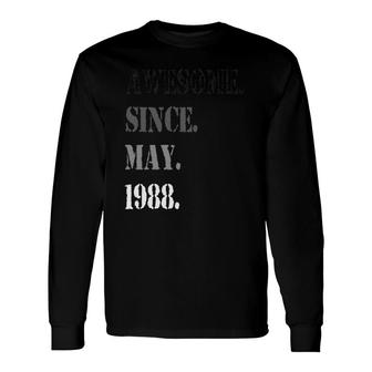 Awesome Since May 1988 33Th Birthday 33 Years Old Long Sleeve T-Shirt - Seseable