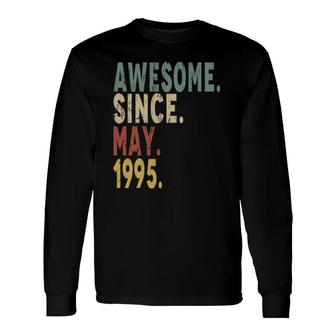 Awesome Since May 1995 27Th Birthday 27 Years Old Long Sleeve T-Shirt - Seseable