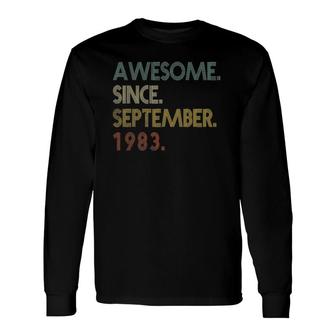 Awesome Since September 1983 39Th Birthday 39 Years Old Retro Long Sleeve T-Shirt T-Shirt | Mazezy CA