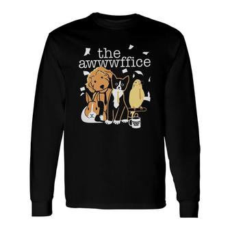 The Awwwffice Cute Pet Animal Best For Human Long Sleeve T-Shirt - Seseable