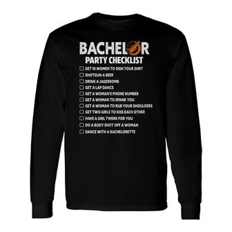 Bachelor Party Checklist Groom Groomsmen Stag Party Wedding Long Sleeve T-Shirt - Seseable