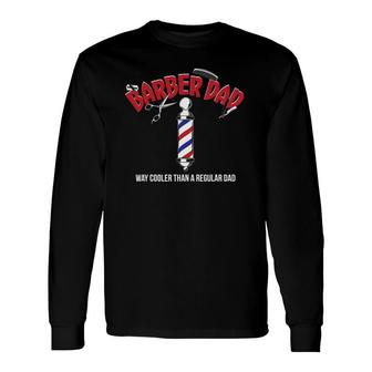 Barber Dad Fathers Day From Son Daughter Long Sleeve T-Shirt - Seseable
