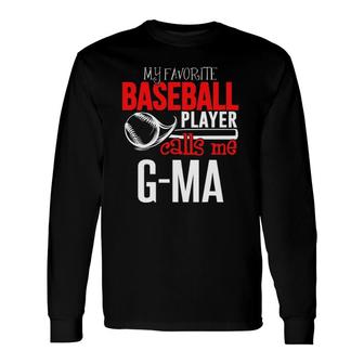 Baseball G-Ma My Favorite Player Calls Me Long Sleeve T-Shirt - Seseable