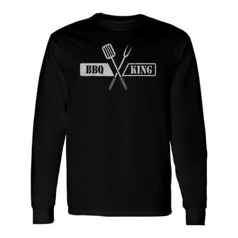 Bbq King For Grilling Dads & Barbecue Lovers Long Sleeve T-Shirt - Seseable