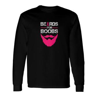 Beards For Boobs Tee Support Breast Cancer Long Sleeve T-Shirt - Monsterry DE