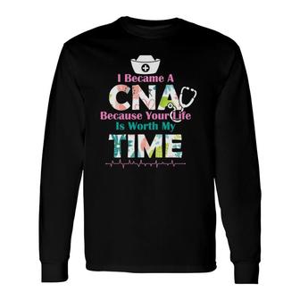 I Became A Cna Proud Nurse Nursing Saying Quote Long Sleeve T-Shirt - Seseable