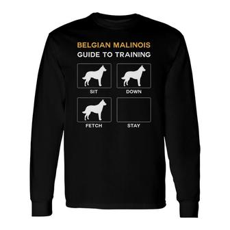 Belgian Malinois Guide To Training Dog Obedience Long Sleeve T-Shirt - Seseable
