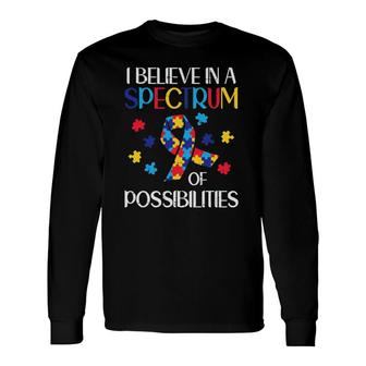 Believe Spectrum Possibilities Autism Awareness Long Sleeve T-Shirt T-Shirt | Mazezy
