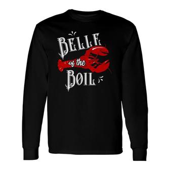 Belle Of The Boil Lobster Seafood Festival Party Long Sleeve T-Shirt T-Shirt | Mazezy