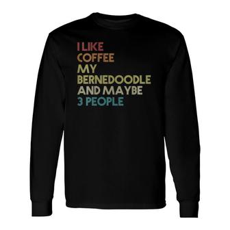 Bernedoodle Dog Owner Coffee Lovers Quote Vintage Retro Long Sleeve T-Shirt - Seseable