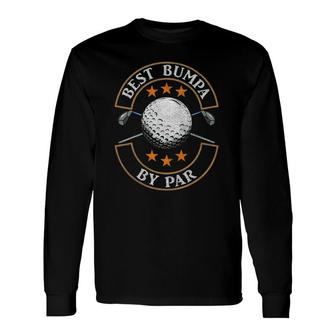 Best Bumpa By Par Golf Lover Sports Fathers Day Long Sleeve T-Shirt - Seseable