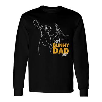 Best Bunny Dad Ever Rabbit Daddy Bunny Father Bunn Long Sleeve T-Shirt - Seseable