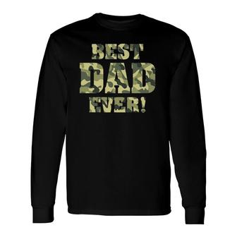 Best Dad Ever Camo Fathers Day Special Greatest Dad Hunting Long Sleeve T-Shirt - Seseable