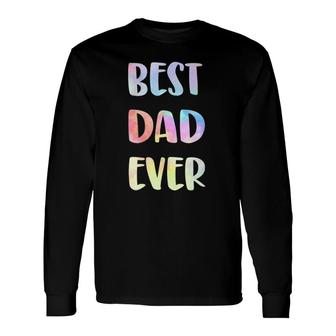 Best Dad Ever Fathers Day Happy Fathers Day 2021 Men Long Sleeve T-Shirt - Seseable