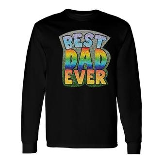 Best Dad Ever Gilter Effect Special Fathers Day Long Sleeve T-Shirt - Seseable