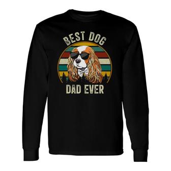 Best Dog Dad Ever Cavalier King Charles Spaniel Long Sleeve T-Shirt - Seseable