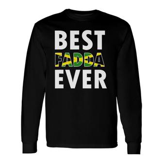Best Fadda Ever Jamaican Dad Fathers Day Long Sleeve T-Shirt - Seseable
