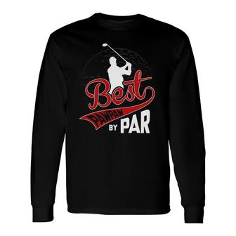 Best Pawpaw By Par Golf Lover Sports Fathers Day Long Sleeve T-Shirt - Seseable