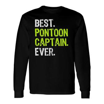 Best Pontoon Captain Ever Pontoon Boat Party Long Sleeve T-Shirt T-Shirt | Mazezy