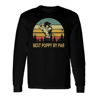 Best Poppy By Par Fathers Day Golf Grandpa Retro Long Sleeve T-Shirt - Seseable