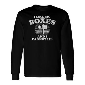 I Like Big Boxes And I Cannot Lie Mailbox Postal Carrier Long Sleeve T-Shirt - Thegiftio UK