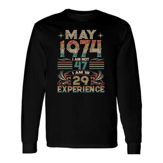 Born May 1974 47Th Birthday Made In 1974 47 Years Old Awesome Long Sleeve T-Shirt - Seseable