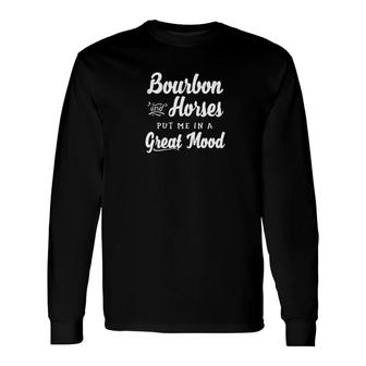 Bourbon And Horses Great Mood Fun Kentucky Horse Racing Long Sleeve T-Shirt - Monsterry DE