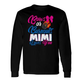 Bows Or Burnouts Mimi Loves You Gender Reveal Party Idea Long Sleeve T-Shirt - Seseable