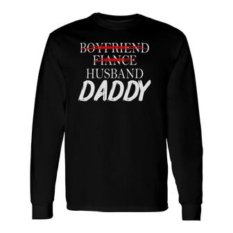 Boyfriend Fiance Husband Daddy Fathers Day Long Sleeve T-Shirt - Seseable