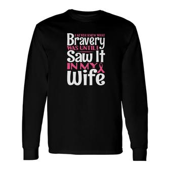 Breast Cancer Shirt Bravery Husband Men Dad Grandpa Long Sleeve T-Shirt - Monsterry CA