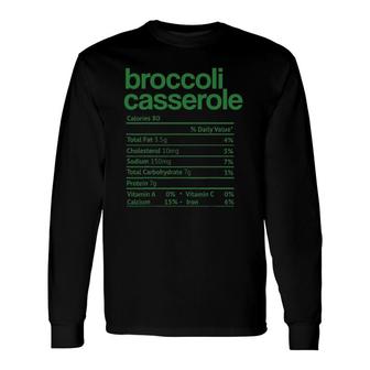 Broccoli Casserole Nutrition Facts Thanksgiving Christmas Long Sleeve T-Shirt - Seseable