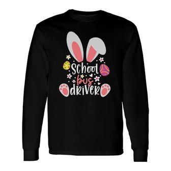 Bunny School Bus Driver Easter Day Outfit School Bus Driver Long Sleeve T-Shirt - Seseable