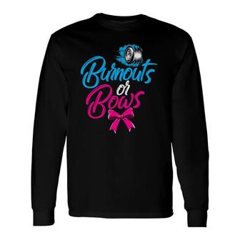 Burnouts Or Bows Gender Reveal Party Baby Shower Long Sleeve T-Shirt - Seseable