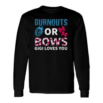 Burnouts Or Bows Gigi Loves You Gender Reveal Party Baby Long Sleeve T-Shirt - Seseable