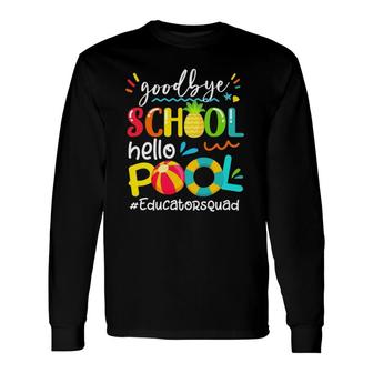 Bye Bye School Hello Pool Educator Summer Pineapple Long Sleeve T-Shirt - Seseable