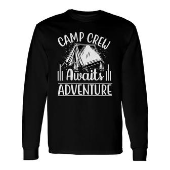 Camp Crew Adventure Awaits Travel Lover To Explore Long Sleeve T-Shirt - Seseable