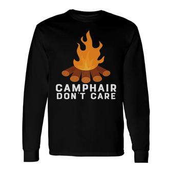 Camping Camp Hair Dont Care Custom New Long Sleeve T-Shirt - Seseable